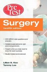 Surgery PreTest&#8482; Self-Assessment &amp; Review, Twelfth Edition (PreTest Clinical Medicine) - Lillian Kao, Tammy Lee