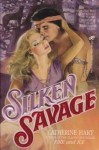 Silken Savage - Catherine Hart