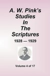 A.W. Pink's Studies in the Scriptures - 1928-29, Volume 4 of 17 - Arthur W. Pink