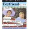 Boyfriend Wisdom: Timeouts, Tantrums and Other Tips for Dating Guys Who Act Like Toddlers (Magnetic Wisdom) - Amy Helmes