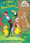 If I Ran the Rain Forest: All About Tropical Rain Forests (Cat in the Hat's Learning Library) - Bonnie Worth, Aristides Ruiz