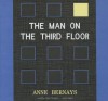 The Man on the Third Floor the Man on the Third Floor - Anne Bernays, To Be Announced