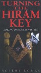 Turning The Hiram Key: Making Darkness Visible - Robert Lomas