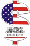 The Concise Guide to Va Compensation: An Easy to Read and to the Point Tutorial - Robert Blake