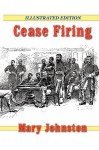 Cease Firing - Mary Johnston