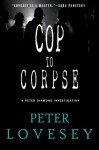 Cop To Corpse (Peter Diamond, #12) - Peter Lovesey