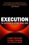 Execution: The Discipline of Getting Things Done - Larry Bossidy, Ram Charan