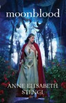 Moonblood (Tales of Goldstone Wood #3) - Anne Elisabeth Stengl