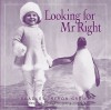 Looking for MR Right - Bradley Trevor Greive