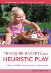 Treasure Baskets and Heuristic Play - Sally Featherstone