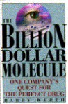 Billion Dollar Molecule: One Company's Quest for the Perfect Drug - Barry Werth