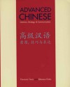 Advanced Chinese: Intention, Strategy, and Communication - Yanfang Tang, Qinghai Chen