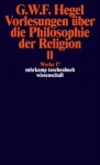 Vorlesungen über die Philosophie der Religion II. Vorlesungen über die Beweise vom Dasein Gottes (Werke, #17) - Georg Wilhelm Friedrich Hegel, Eva Moldenhauer