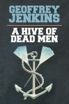 A Hive of Dead Men - Geoffrey Jenkins