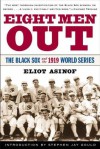 Eight Men Out: The Black Sox and the 1919 World Series - Eliot Asinof, Stephen Jay Gould