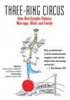 Three-Ring Circus: How Real Couples Balance Marriage, Work, and Family - Dawn Comer Jefferson, Dawn Comer Jefferson, James P. Comer