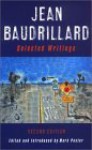 Jean Baudrillard: Selected Writing - Jean Baudrillard, Mark Poster, Jacques Mourrain