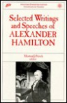 Selected Writings & Speeches of Alexander Hamilton - Morton J. Frisch, Alexander Hamilton