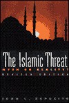 The Islamic Threat: Myth or Reality? - John L. Esposito