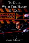 To Duel with the Hands of God - James Elliott