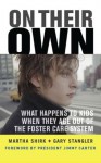 On Their Own: What Happens to Kids When They Age Out of the Foster Care System - Martha Shirk