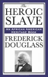 The Heroic Slave - Frederick Douglass