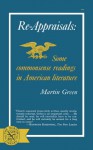 Re-Appraisals: Some Commonsense Reading in American Literature - Martin Green