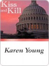 Kiss and Kill - Karen Young