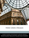 Nine Greek Dramas - Aeschylus, Aristophanes, Euripides, Sophocles