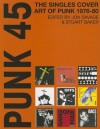 Punk 45: Original Punk Rock Singles Cover Art - Stuart Baker, Jon Savage