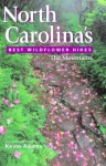 North Carolina's Best Wildflower Hikes: The Mountains - Kevin Adams