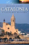 Catalonia - A Cultural History - Michael Eaude