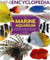 Mini Encyclopedia Of The Marine Aquarium (Mini Encyclopedia) - Dick Mills