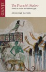 The Pharaoh's Shadow: Travels in Ancient and Modern Egypt - Anthony Sattin