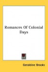 Romances of Colonial Days - Geraldine Brooks