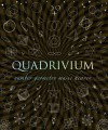 Quadrivium: The Four Classical Liberal Arts of Number, Geometry, Music, & Cosmology - John Martineau, Miranda Lundy, Daud Sutton, Anthony Ashton, Jason Martineau