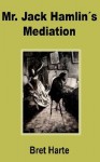 Mr. Jack Hamlin's Mediation - Bret Harte