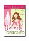 Divinely Designed - Rachael Anderson