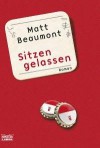 Sitzen gelassen - Matt Beaumont