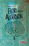 Flori pentru Algernon - Daniel Keyes