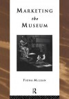 Marketing the Museum - Fiona Mclean