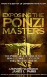 Exposing The Ponzi Masters - The Profitable Sunrise Scam: How I Exposed It, How They Tried To Stop Me - James L. Paris, Robert Yetman