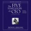 The Five Temptations of A CEO: A Leadership Fable (Audio) - Patrick Lencioni