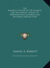 The Material Culture of the Klamath Lake and Modoc Indians of Northeastern California and Southern Oregon (1910) - Samuel Alfred Barrett