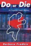 Do or Die: An Inspector Green Mystery - Barbara Fradkin