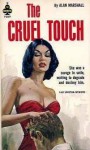 The Cruel Touch - Alan Marshall, Donald E Westlake