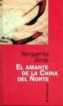 El Amante De La China Del Norte - Marguerite Duras