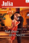 Nur diese eine Nacht! (Julia 2122) - Maisey Yates