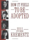 How It Feels to Be Adopted - Jill Krementz