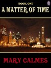 A Matter of Time Book 1 - Mary Calmes